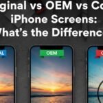 Original vs OEM vs Copy iPhone Screens: What’s the Difference?
